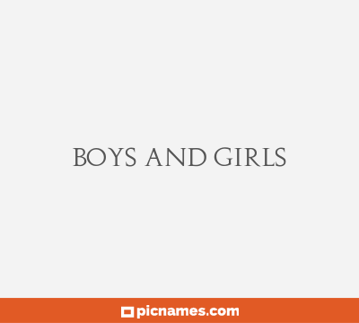 Boys and Girls